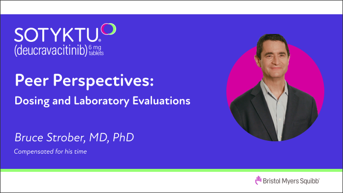 Watch Peer Perspectives Videos: Dosing and Laboratory Evaluations, Dr. Bruce Strober, MD